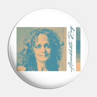 Arundhati Roy ∆  Indian Writer/Activist Pin