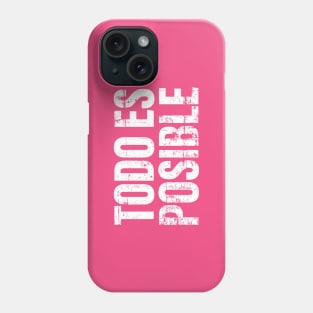 Todo es posible - white grunge Phone Case