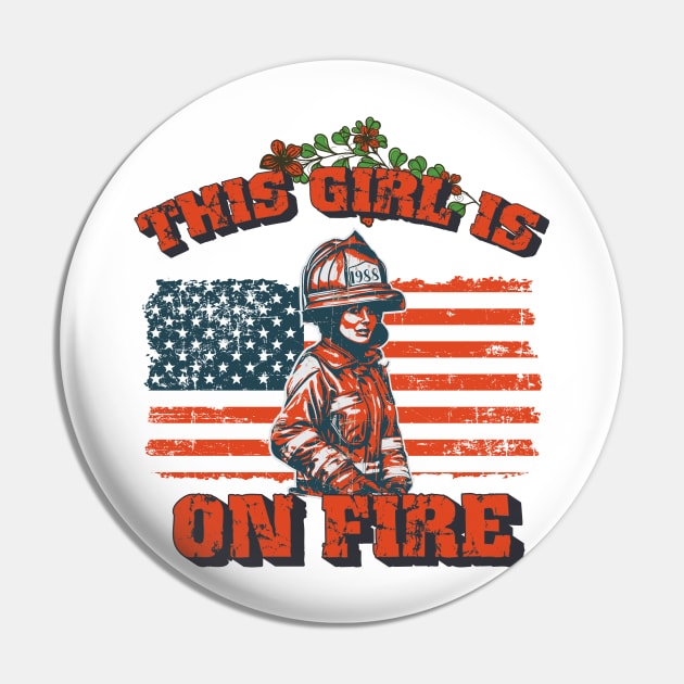 Firefighter woman USA flag funny sarcastic quote This girl is on fire Pin by HomeCoquette