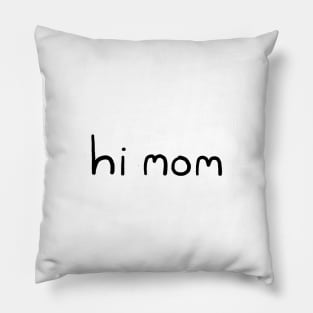Hi Mom Pillow