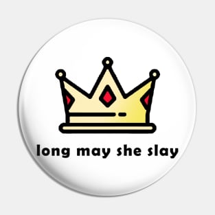 Long May She Slay Pin