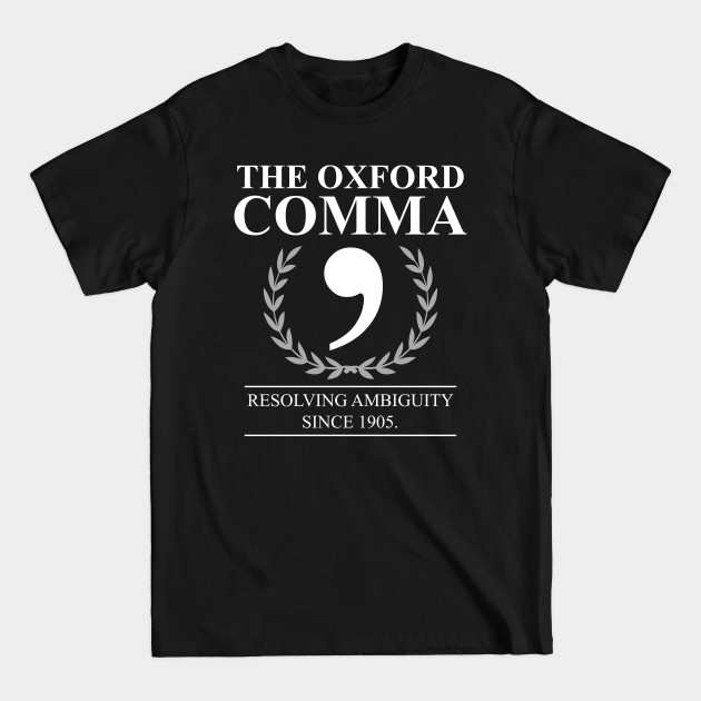 Disover The Oxford Comma English Teacher Grammar Police - Oxford Comma - T-Shirt