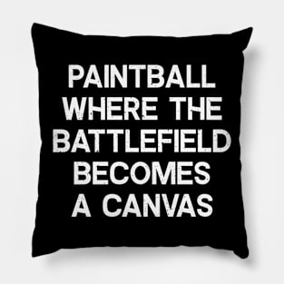 Paintball Where the Battlefield Becomes a Canvas Pillow