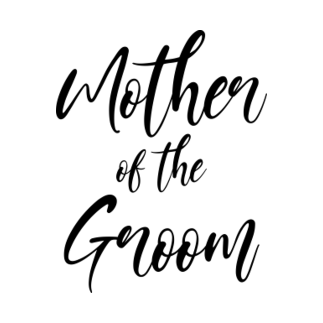 Disover Black Script | Mother of the Groom - Mother Of The Groom - T-Shirt