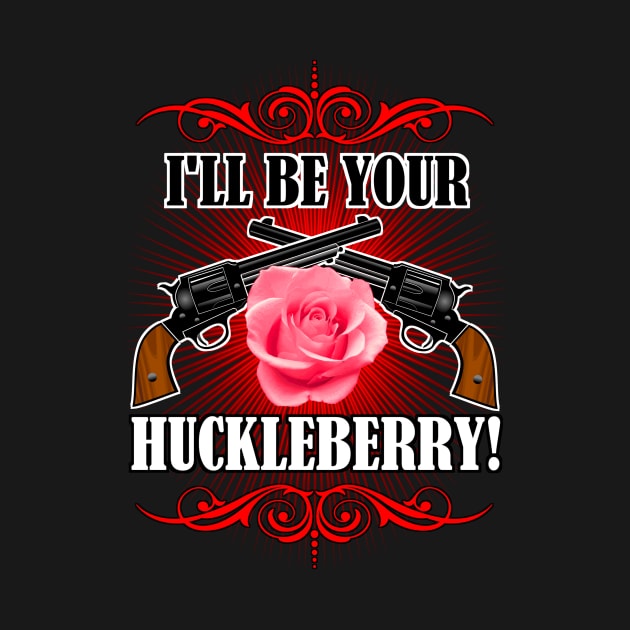 I'll Be Your Huckleberry! by NaumaddicArts