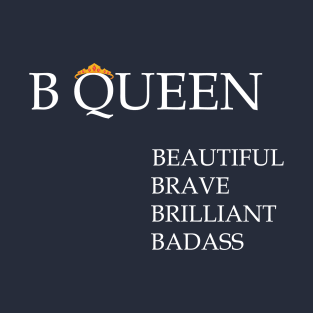 B queen womens day T-Shirt