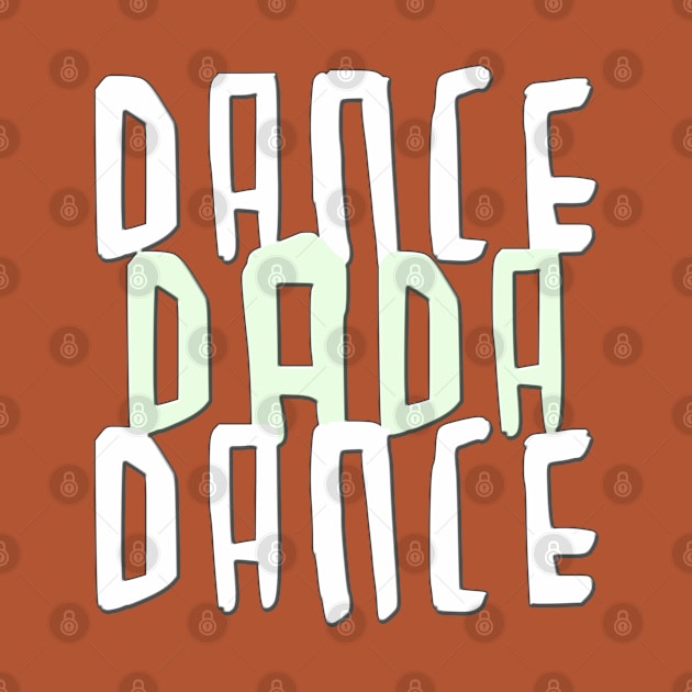 Dance Dada Dance by badlydrawnbabe