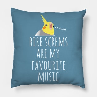 birb screms are my favourite music Pillow