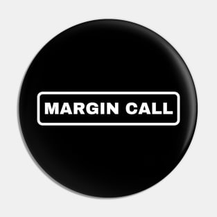 Margin Call Pin