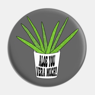 Aloe You Vera Much - Funny Valentines Day Pin