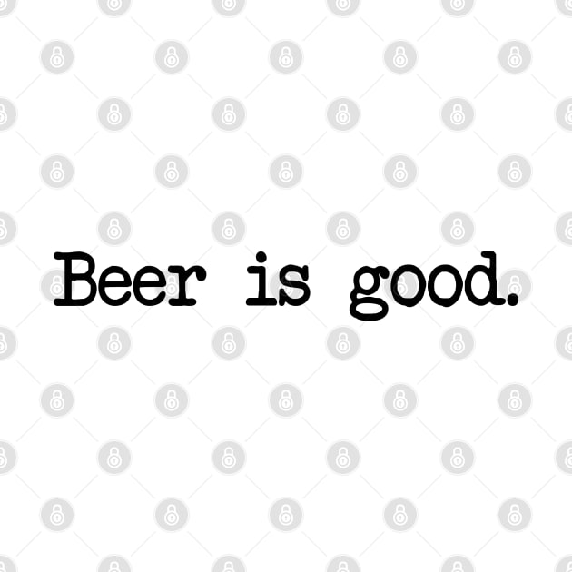 Beer is Good by Spock Jenkins