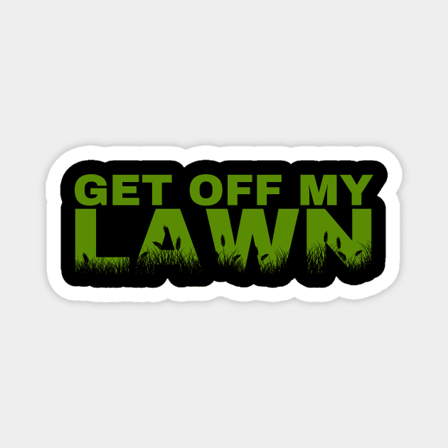 get off my lawn Magnet by Retusafi