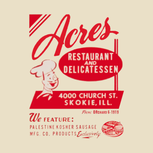 Acres Delicatessen of Skokie, IL! T-Shirt