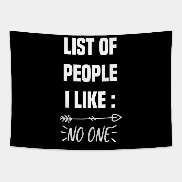 Liste of people i like NO ONE Tapestry by karimydesign