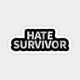 HATE SURVIVOR - Vintage Magnet