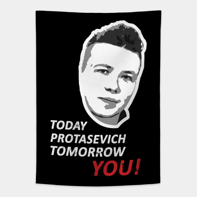 Today Roman Protasevich Tomorrow You! Tapestry by NuttyShirt