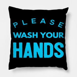 Please Wash Your Hands. Pillow