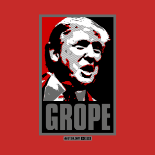 GROPE - The Donald Trump Send-up Design T-Shirt