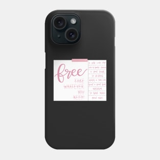 Free! Take Whatever You Need! Phone Case