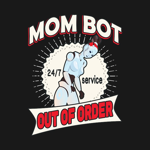 Mom Bot funny Mother Gift by Foxxy Merch