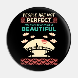 People are not perfect and thats what makes us beautiful Pin