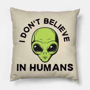 i don't believe in humans Pillow