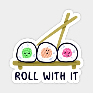 Roll with it Magnet