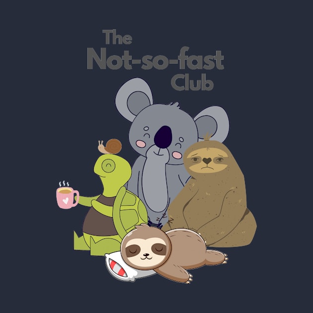 The not so fast club by WOAT