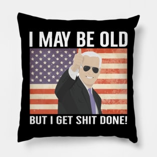 I may be old but i get shit done Pillow