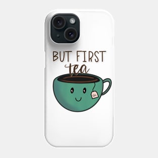 But First Tea Phone Case