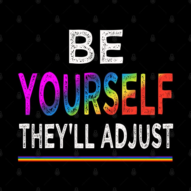 Be yourself they'll adjust by Leosit