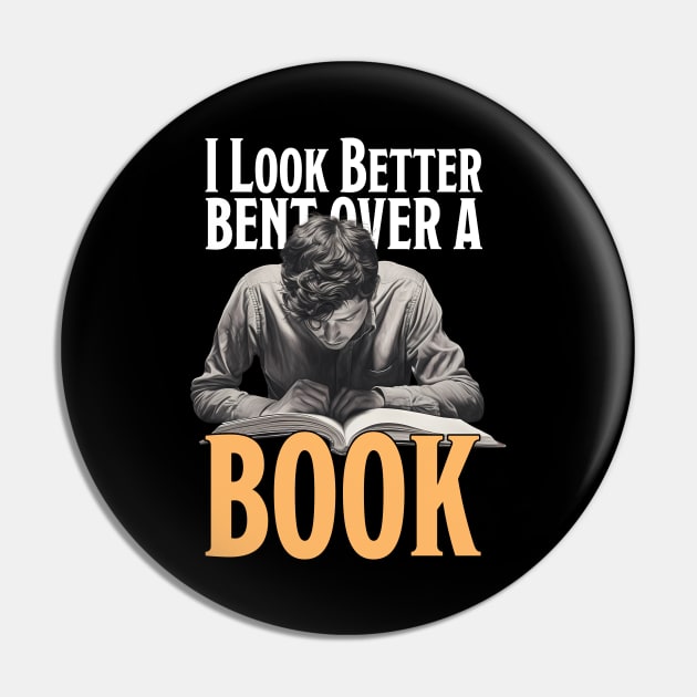 I Look Better Bent Over A Book Pin by PaulJus