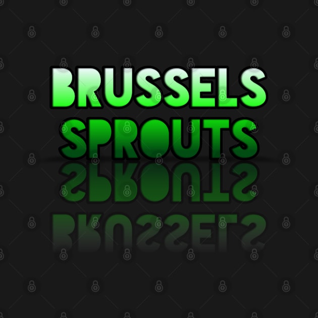 Brussel Sprouts - Healthy Lifestyle - Foodie Food Lover - Graphic Typography by MaystarUniverse