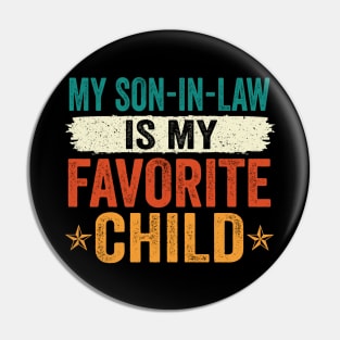 My Son-In-Law Is My Favorite Child Family Humor Dad Mom Pin