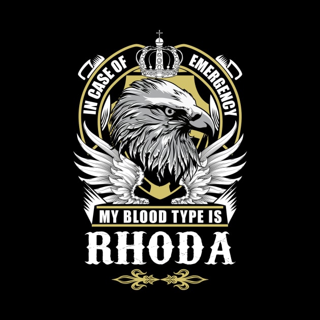 Rhoda Name T Shirt - In Case Of Emergency My Blood Type Is Rhoda Gift Item by AlyssiaAntonio7529