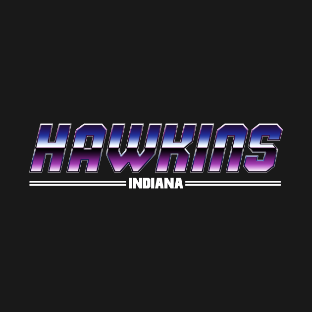 Stranger Things - Hawkins Indiana by Dopamine Creative