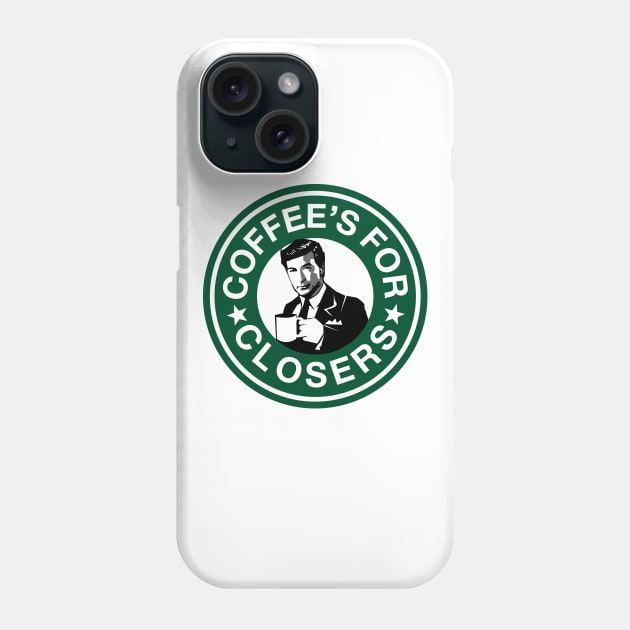 Coffee's For Closers Phone Case by KsuAnn