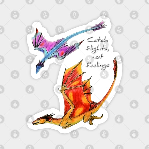 Catch flights, not feelings Magnet by Lycoris ArtSpark