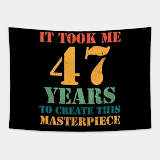 It Took Me 47 Years Old 47th Yrs Birthday Funny Tapestry