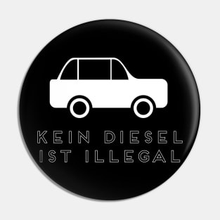 Kein Diesel ist Illegal Pin