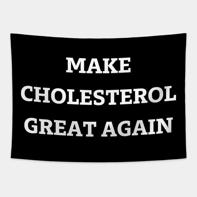 make cholesterol great again Tapestry by mdr design