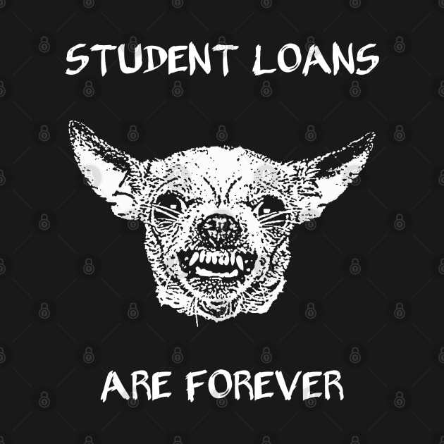 Student Loans are Forever by childofthecorn