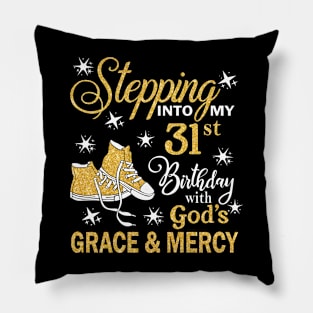 Stepping Into My 31st Birthday With God's Grace & Mercy Bday Pillow