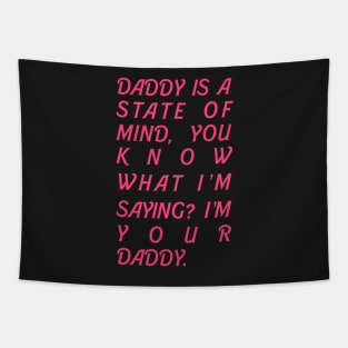 Daddy is a state of mind Tapestry