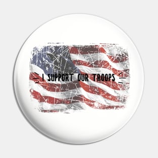 I Support Our Troops American Flag Design Pin