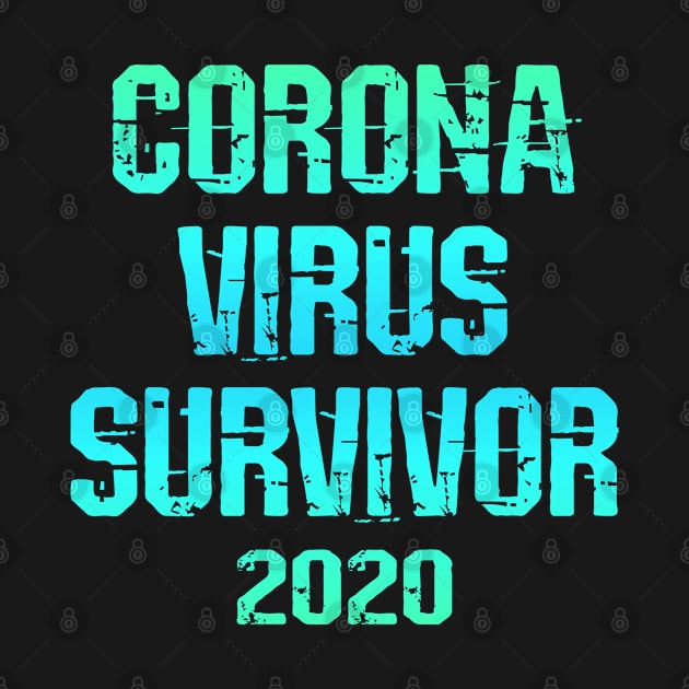 Coronavirus survivor 2020. Survived covid 19. Wear your face mask. Protect, don't infect others. Masks save lives. Trust science, not morons. Keep your mask on. Fight the virus by IvyArtistic