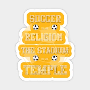 Soccer is my religion, the stadium is my temple Magnet