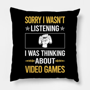 Sorry I Was Not Listening Video Games Game Gaming Gamer Pillow