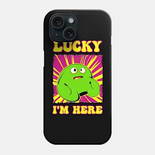 Lucky I'm here blob Phone Case