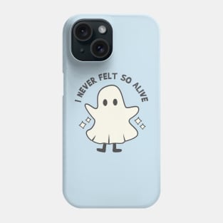 I Never Felt So Alive Phone Case